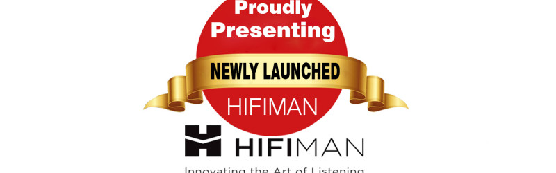 Launched: HIFIMAN – Innovating The Art Of Listening